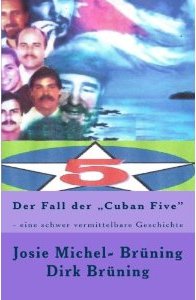 Der Fall der Cuban Five' - eine schwer vermittelbare Geschichte